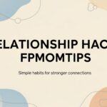 relationship hacks fpmomtips